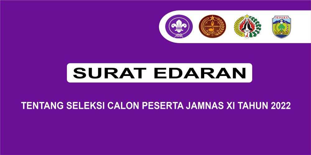 Edaran Seleksi Calon Peserta Jamnas XI Tahun 2022 Edaran Seleksi Calon Peserta Jamnas XI Tahun 2022