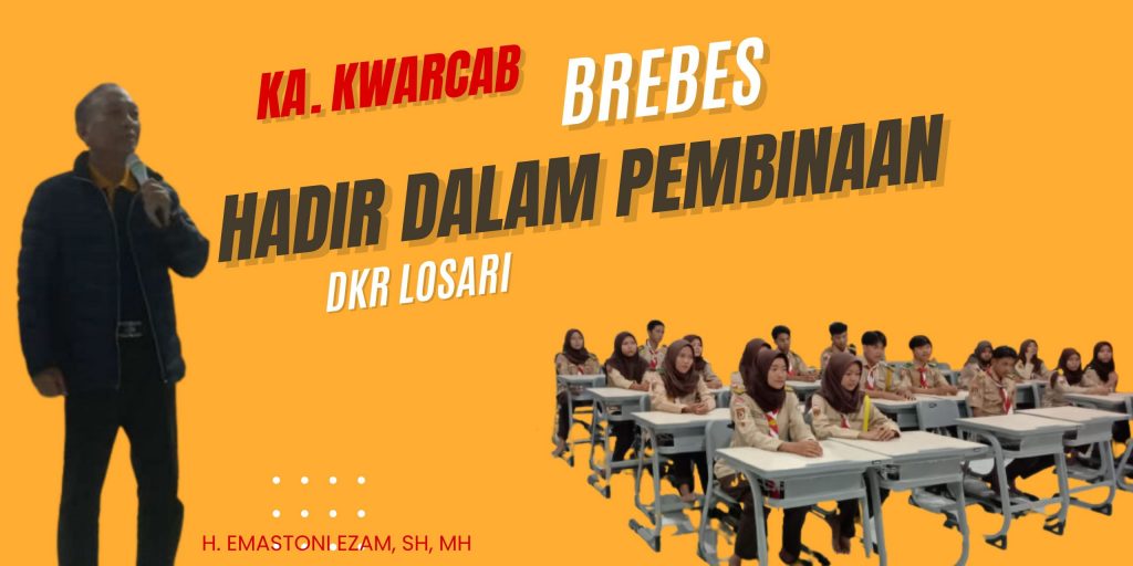 Ka. Kwarcab Brebes Hadir Dalam Pembinaan DKR LOSARI – KWARTIR CABANG BREBES