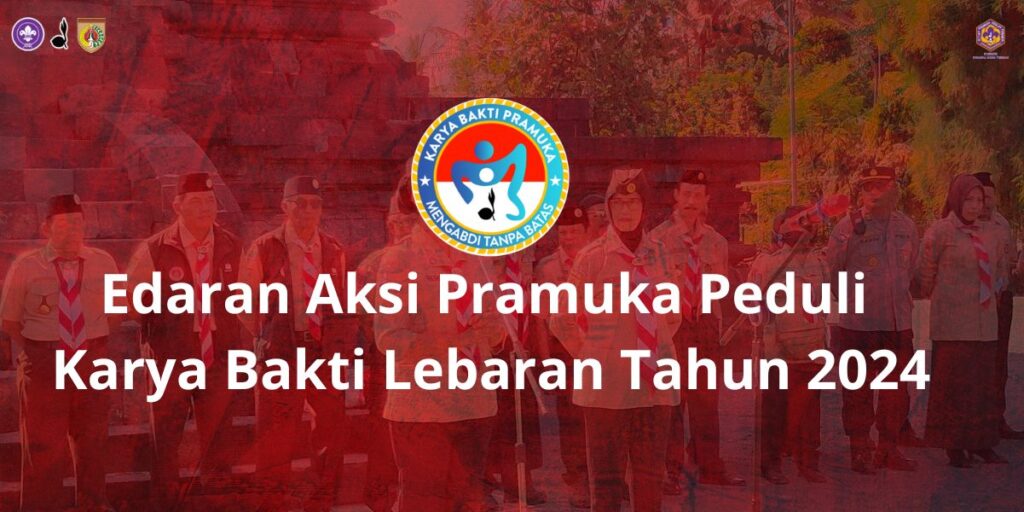 Kwarda Jateng Keluarkan edaran Aksi Pramuka Peduli Karya Bakti Lebaran Tahun 2024